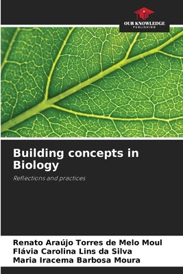 Building concepts in Biology by Moul, Renato Araújo Torres de Melo