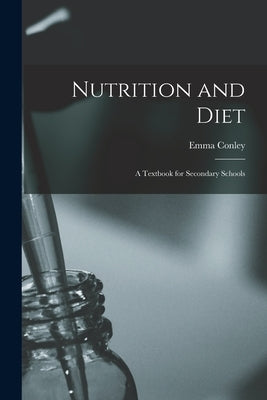 Nutrition and Diet: A Textbook for Secondary Schools by Conley, Emma