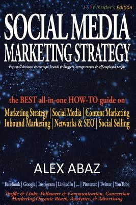 SOCIAL MEDIA MARKETING STRATEGY for small businessstartupsbloggers: Marketing StrategySocial MediaContent MarketingSalesFacebookGoogle+InstagramLinked by Abaz, Alex