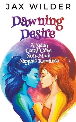 Dawning Desire by Wilder, Jax