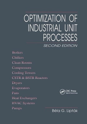 Optimization of Industrial Unit Processes by Liptak, Bela G.