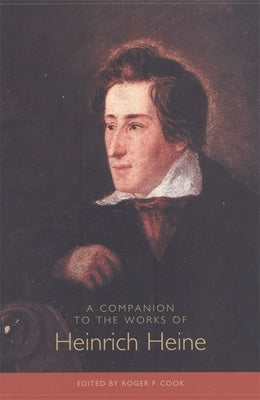 A Companion to the Works of Heinrich Heine by Cook, Roger