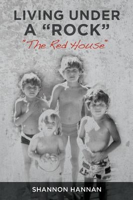 Living Under A "Rock": "The Red House" by Hannan, Shannon