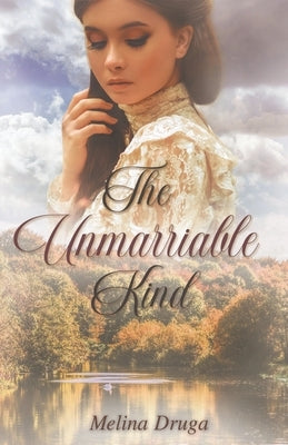 The Unmarriable Kind by Druga, Melina
