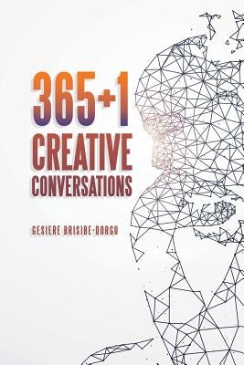 365+1 Creative Conversations by Brisibe-Dorgu, Gesiere