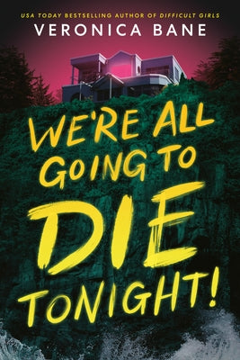 We're All Going to Die Tonight! by Bane, Veronica
