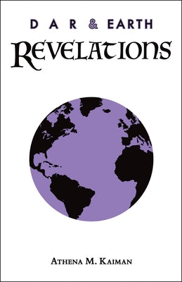 Dar & Earth: Revelations by Kaiman, Athena M.