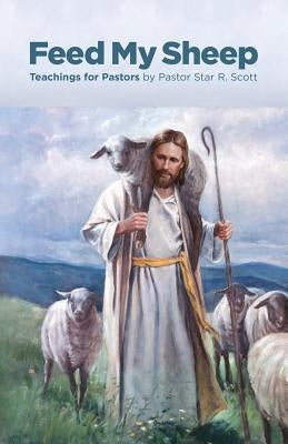 Feed My Sheep by Scott, Star R.