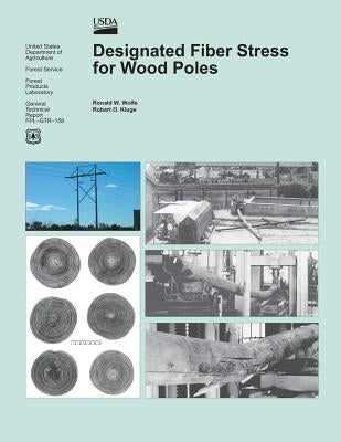 Designated Fiber Stress for Wood Poles by United States Department of Agriculture
