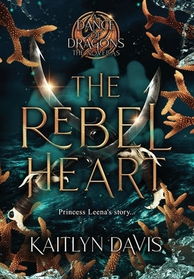 The Rebel Heart by Davis, Kaitlyn