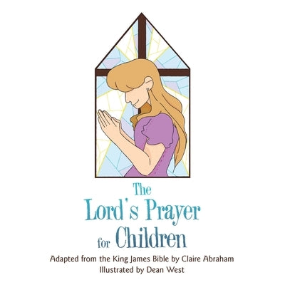 The Lord's Prayer for Children by Abraham, Claire