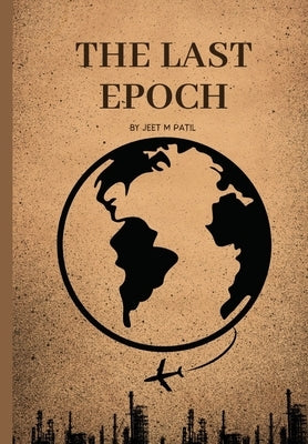 The last epoch by Patil, Jeet Madhuri