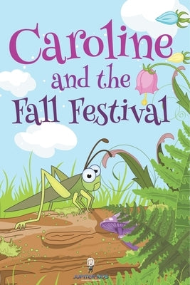 Caroline and the Fall Festival by Jupiter Kids