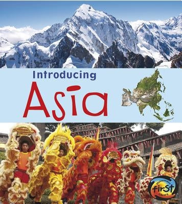 Introducing Asia by Ganeri, Anita