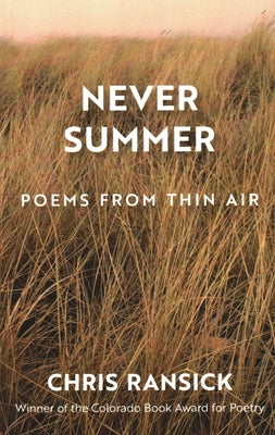 Never Summer: Poems from Thin Air by Ransick, Chris