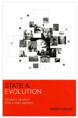 State and Evolution: Russia's Search for a Free Market by Gaidar, Yegor