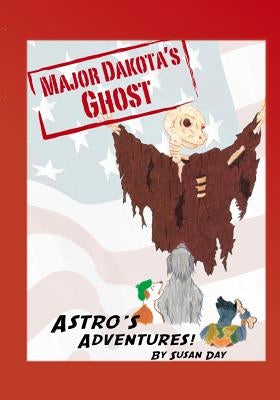 Astro's Adventures: Major Dakota's Ghost by Day, Susan