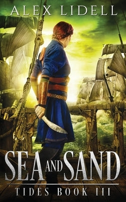 Sea and Sand: TIDES Book 3 by Lidell, Alex