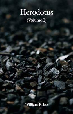 Herodotus: (Volume I) by Beloe, William