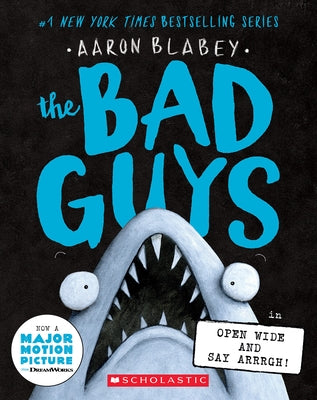 The Bad Guys in Open Wide and Say Arrrgh! (the Bad Guys #15) by Blabey, Aaron