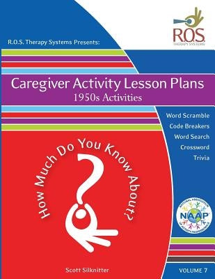 Caregiver Activity Lesson Plans: 1950's by Silknitter, Scott