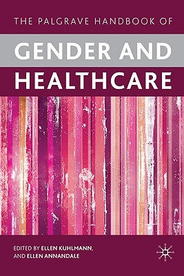 The Palgrave Handbook of Gender and Healthcare by Kuhlmann, E.