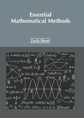 Essential Mathematical Methods by Short, Zach