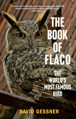 The Book of Flaco: The World's Most Famous Bird by Gessner, David
