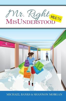 Mr. Right Meets MisUnderstood by Morgan, Shannon