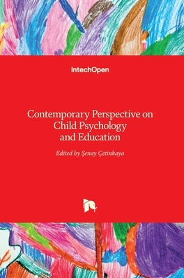 Contemporary Perspective on Child Psychology and Education by Çetinkaya, Şenay
