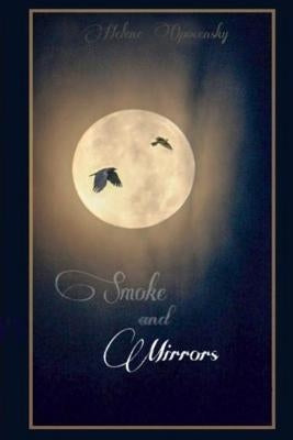 Smoke and Mirrors by Opocensky, Helene