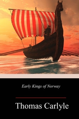 Early Kings of Norway by Carlyle, Thomas