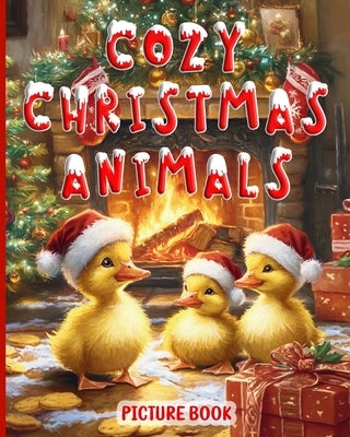 Cozy Christmas Animals Picture Book: 40 Adorable Color Images, Holiday Gift For Seniors, Dementia Patients, Non-Verbal People & Care Home Residents. by Press, Comfy Corner