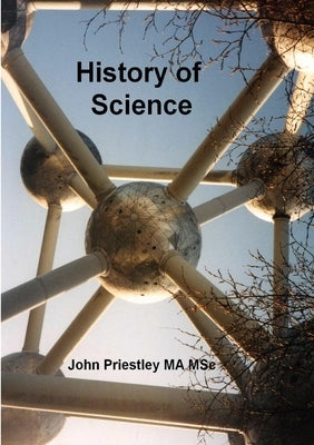 History of Science by Priestley Ma Msc, John