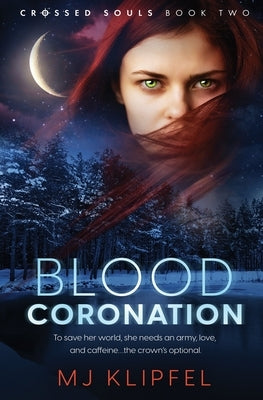 Blood Coronation by Klipfel, Mj