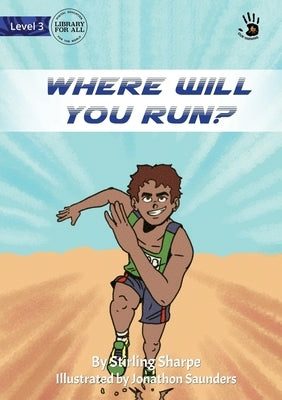 Where Will You Run? - Our Yarning by Sharpe, Stirling