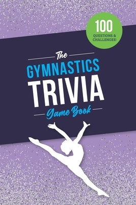 The Gymnastics Trivia Game Book by Zimmers, Jenine