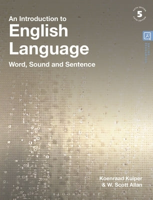 An Introduction to English Language: Word, Sound and Sentence by Kuiper, Koenraad