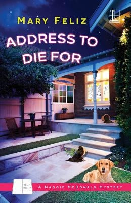 Address to Die For by Feliz, Mary