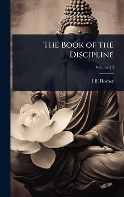 The Book of the Discipline by Horner, I. B. 1896-1981