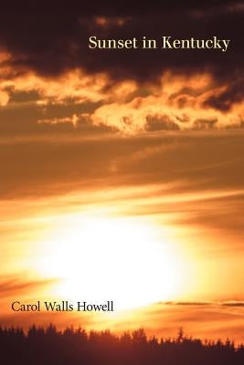 Sunset in Kentucky by Howell, Carol Walls