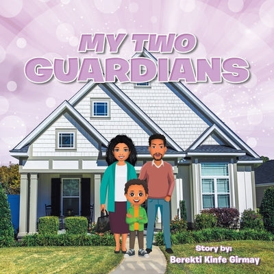My Two Guardians by Girmay, Berekti Kinfe