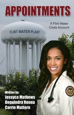 Appointments: A Flint Water Crisis Account by Mathews, Jessyca
