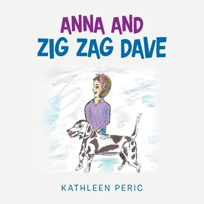 Anna and Zig Zag Dave by Peric, Kathleen