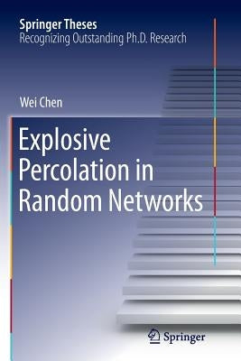 Explosive Percolation in Random Networks by Chen, Wei
