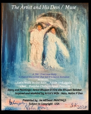 The Artist and His DEVI / MUSE - A 1967 True Love Story: Let's Walk in the Rain, Again and Again - " Chal, Poonha Chaluya Apan Pausaat by Vira, Bhupen