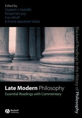 Late Modern Philosophy: Essential Readings with Commentary by Radcliffe, Elizabeth S.