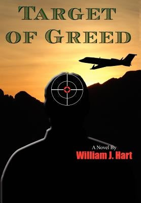 Target of Greed by William J. Hart