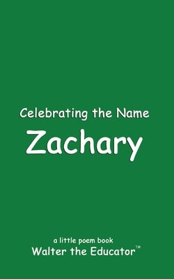 Celebrating the Name Zachary by Walter the Educator