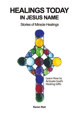 Healings Today by Roti, Karen